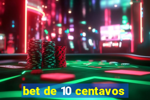 bet de 10 centavos